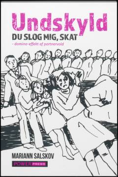 Undskyld du slog mig, skat : dominoeffekt af partnervold