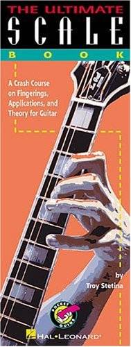 The ultimate scale book : a crash course on fingerings, applications, and theory for guitar