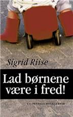 Lad børnene være i fred!