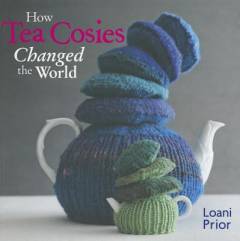 How tea cosies changed the world