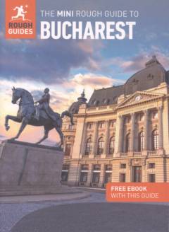 The mini rough guide to Bucharest
