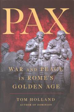 Pax : war and peace in Rome's golden age