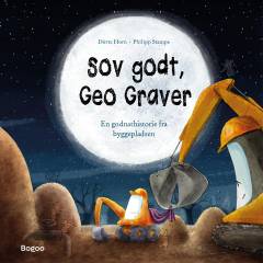 Sov godt, Geo Graver : en godnathistorie fra byggepladsen