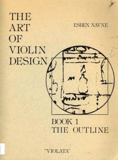 The art of violin design. Book 1 : The outline