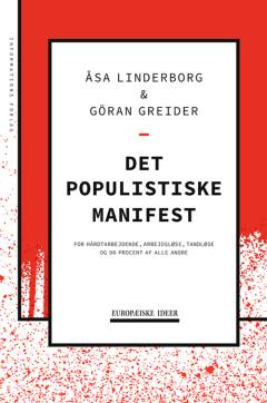 Det populistiske manifest : for hårdtarbejdende, arbejdsløse, tandløse og 90 procent af alle andre