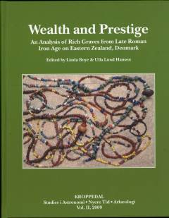 Wealth and prestige : an analysis of rich graves from late Roman iron age on Eastern Zealand, Denmark
