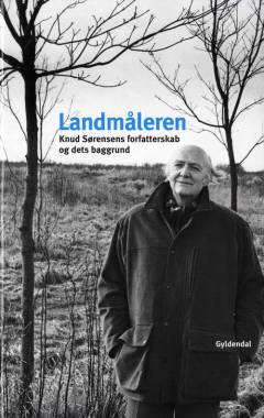 Landmåleren : Knud Sørensens forfatterskab og dets baggrund