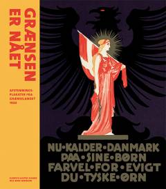 Grænsen er nået : afstemningsplakater fra grænselandet 1920