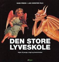 Den store lyveskole : vejen til penge, magt og berømmelse