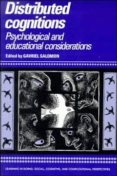Distributed cognitions : psychological and educational considerations