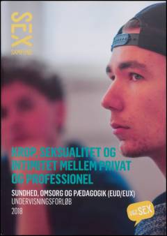 Krop, seksualitet og intimitet mellem privat og professionel : sundhed, omsorg og pædagogik (eud/eux) : undervisningsforløb