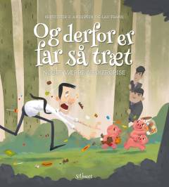 Og derfor er far så træt - nogle værre sukkergrise