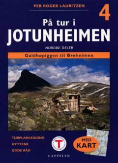 På tur i Jotunheimen : turplanlegging, hyttene, gode råd. 4 : Nordre deler : Galdhøpiggen til Breheimen