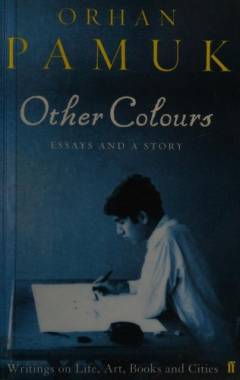 Other colours : essays and a story
