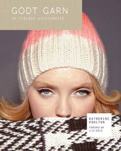 Godt garn : 30 tidløse accessories