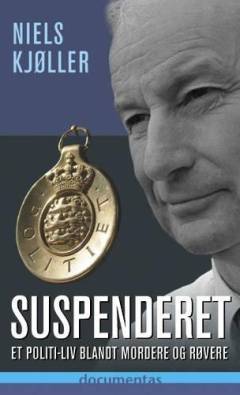 Suspenderet : et politi-liv blandt mordere og røvere