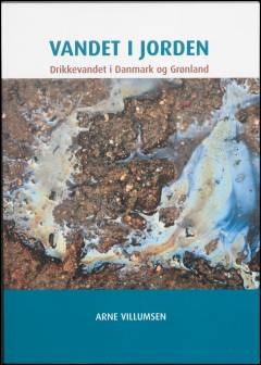 Vandet i jorden : drikkevandet i Danmark og Grønland