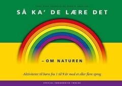 Så ka' de lære det - om naturen : aktiviteter til børn fra 1 til 9 år med et eller flere sprog