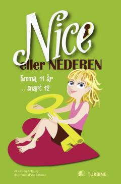 Nice eller nederen : Emma 11 år - snart 12