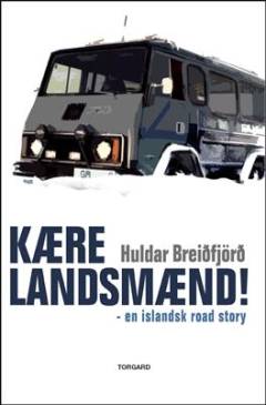 Kære landsmænd! : en islandsk road story