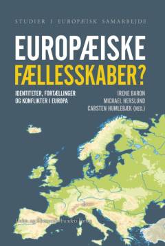 Europæiske fællesskaber? : identiteter, fortællinger og konflikter i Europa