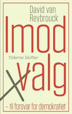 Imod valg : til forsvar for demokratiet