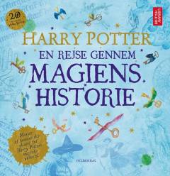 Harry Potter : en rejse gennem magiens historie