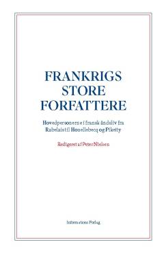 Frankrigs store forfattere : hovedpersonerne i fransk åndsliv fra Rabelais til Houellebecq og Piketty