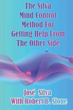 The Silva mind control method for getting help from the other side
