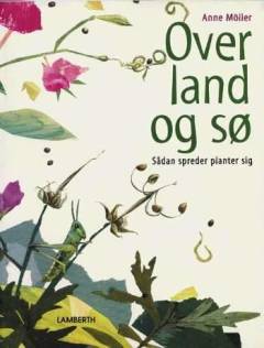 Over land og sø : sådan spreder planter sig