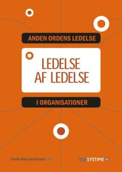 Ledelse af ledelse : anden ordens ledelse i organisationer