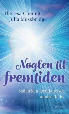 Nøglen til fremtiden : sådan kan forudanelser ændre dit liv