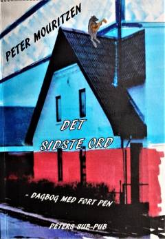 Det sidste ord : dagbog med ført pen