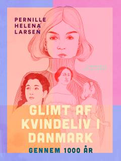 Glimt af kvindeliv i Danmark gennem 1000 år