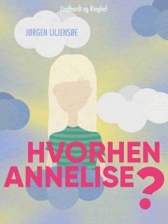 Hvorhen Annelise?