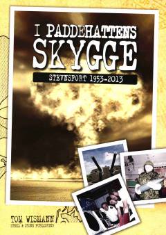 I paddehattens skygge : Stevnsfort 1953-2013