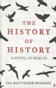 The history of history : a novel of Berlin