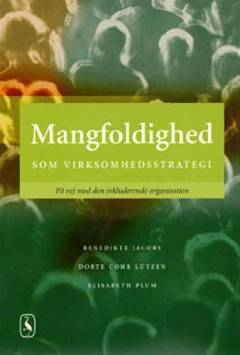 Mangfoldighed som virksomhedsstrategi : på vej mod den inkluderende organisation