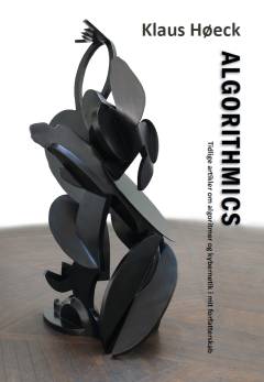 Algorithmics : tidlige artikler om algoritmer og kybernetik i mit forfatteskab