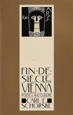 Fin-de-siècle Vienna : politics and culture