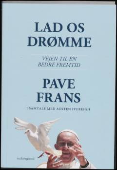 Lad os drømme : vejen til en bedre fremtid