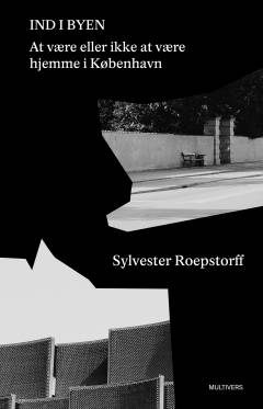 Ind i byen : at være eller ikke at være hjemme i København