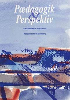 Pædagogik og perspektiv : en gymnasial didaktik