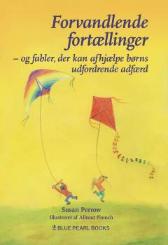 Forvandlende fortællinger - og fabler, der kan afhjælpe børns udfordrende adfærd