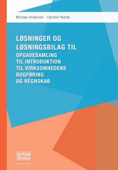 Introduktion til virksomhedens bogføring og regnskab -- Løsninger og løsningsbilag til opgavesamling