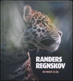 Randers Regnskov : de første 25 år