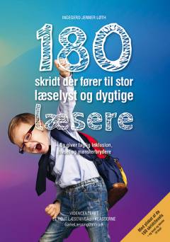 180 skridt der fører til stor læselyst og dygtige læsere og giver faglig inklusion, trivsel og mønsterbrydere
