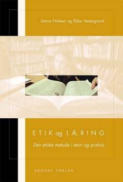 Etik og læring : den etiske metode i teori og praksis