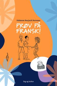 Prøv på fransk!