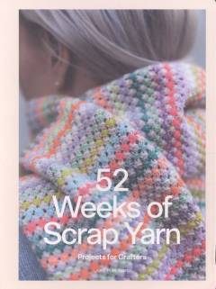 52 weeks of scrap yarn